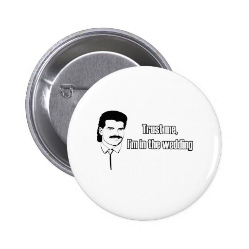Trust Me Im In The Wedding Pin