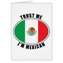 Trust Me I'm Mexican Greeting Cards