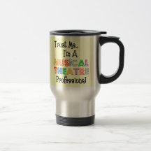Trust Me...Musical Theatre Pro Mug