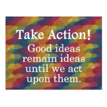 Turn good ideas into positive action post card