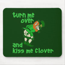 Turn Me Over and Kiss Me Clover Mouse Mat