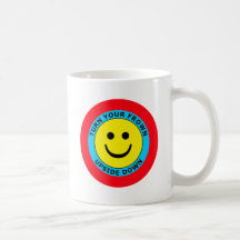 TURN YOUR FROWN UPSIDE DOWN MUGS