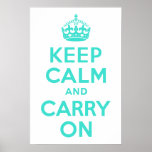 Turquoise Keep Calm and Carry On Poster