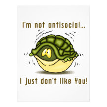 turtle not antisocial just dont like you custom announcements