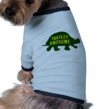 Turtley Totally Awesome Pet Shirt