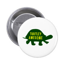 Turtley Totally Awesome Pinback Buttons