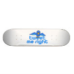 Tweet Me Right Skate Decks