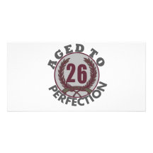 Twenty Six and aged to Perfection Birthday Picture Card
