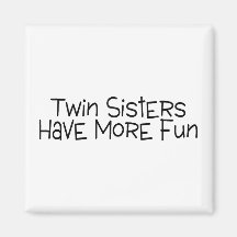 Twin Sisters Have More Fun Magnet