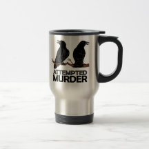 Two Crows = Attempted Murder Coffee Mugs