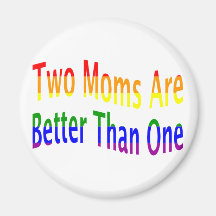 Two Moms Better (rainbow) Magnet