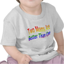 Two Moms Better (rainbow) Tee Shirt