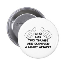 Two Thumbs and Survived a Heart Attack Button