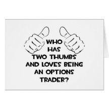 Two Thumbs .. Options Trader Greeting Card