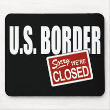 U.S. Border - Sorry We're Closed Mouse Pads