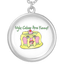 Ugly Cakes Are Yummy Pendant