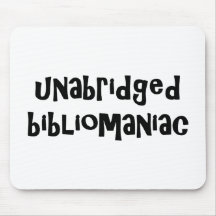 Unabridged Bibliomaniac Mousepad