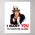 Uncle Sam WANT YOU LEAVE ME ALONE posters