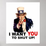 Uncle Sam WANT YOU SHUT UP posters
