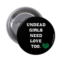 Undead Girls Need Love Too Buttons