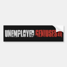 UNEMPLOYEDGENIUSES.COM BUMPER STICKER