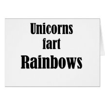 Unicorns fart rainbows card
