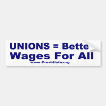Unions = Better wages for all (blue) Bumper Sticker
