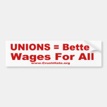 Unions = Better Wages For All (red) Bumper Sticker