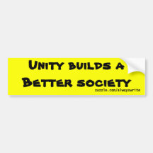 Unity builds a better society bumper stickers