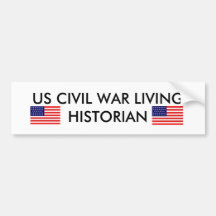 US Civil War Living Historian Bumper Stickers