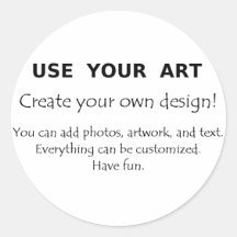 Use Your Art create your own unique designs Round Stickers