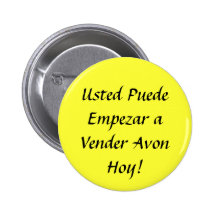 Usted Puede Empezar a Vender Avon Hoy! Pinback Buttons