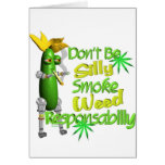 Valxart "Don't be Silly Smoke weed Responsabillly Greeting Cards