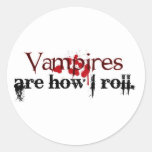 Vampires are how I roll Round Sticker