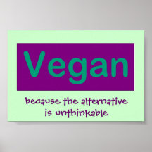 Vegan. Because the alternative is unthinkable. Print