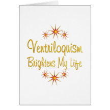 Ventriloquism Brightens My Life Greeting Card