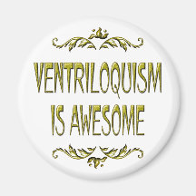 Ventriloquism is Awesome Refrigerator Magnet