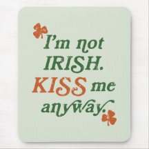 Vintage I'm not Irish Kiss Me Anyway Mousemat