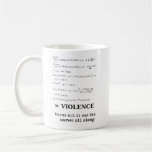 Violence Is The Answer Funny Mug Humour