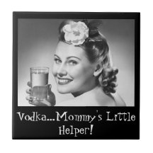 Vodka, Mummy's little helper! Ceramic Tile