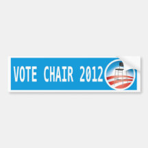 VOTE CHAIR 2012 BUMPER STICKERS