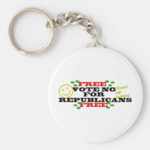 Vote No Republicans Its Free Keychains