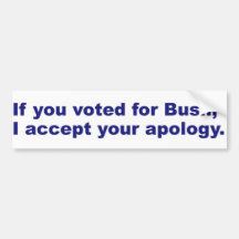 Voted for Bush? Bumper Sticker