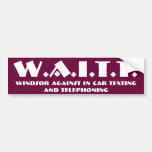 W.A.I.T.T. BUMPER STICKER