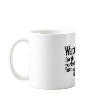 Waiting For The Perfect Man Mug