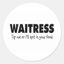 Waitress Tip Me Or Ill Spit In Your Drink Sticker