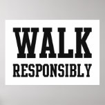 Walk Responsibly Print