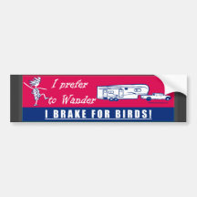 Wander - I Brake For Birds Bumper Sticker