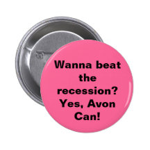Wanna beat the recession? Yes, Avon Can! Button