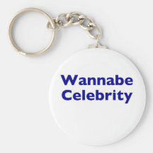 Wannabe Celebrity Key Chain